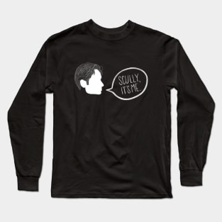 Scully, it’s me. Long Sleeve T-Shirt